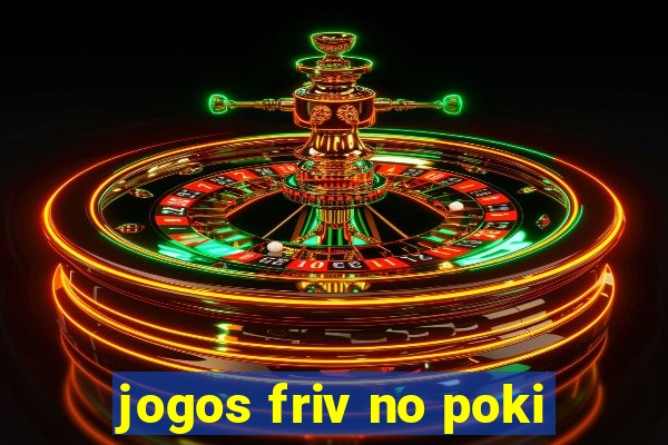 jogos friv no poki